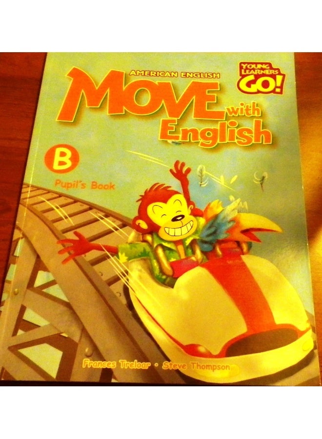 Move With English, American English Book B, Pupil's book (Young Learners Go!)