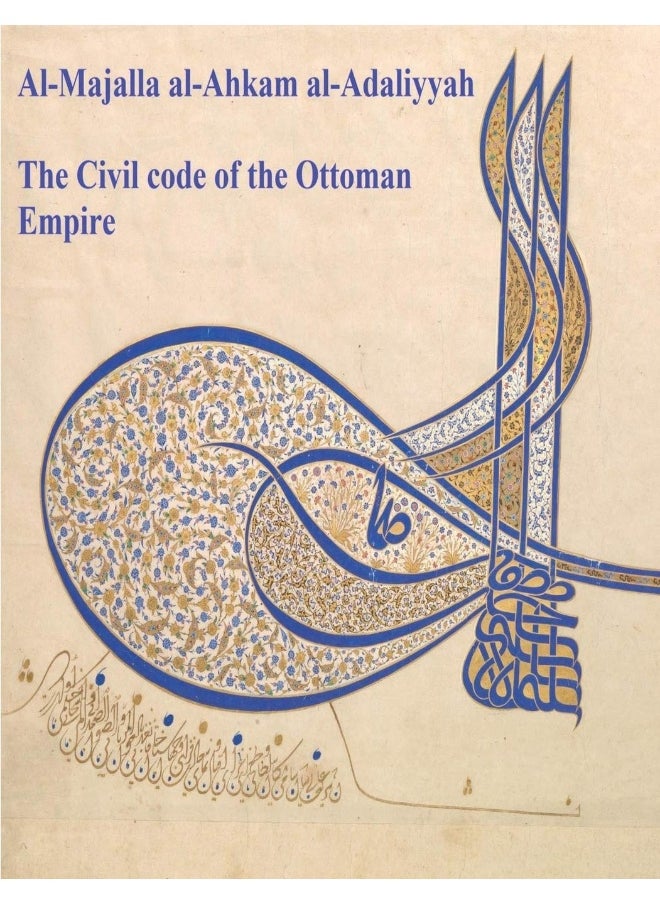 CREATESPACE The Civil Code of the Ottoman Empire: Majalla: [English Translation of Al-Majalla al-Ahk 
