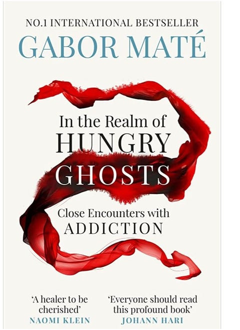 In the Realm of Hungry Ghosts: Close Encounters with Addiction