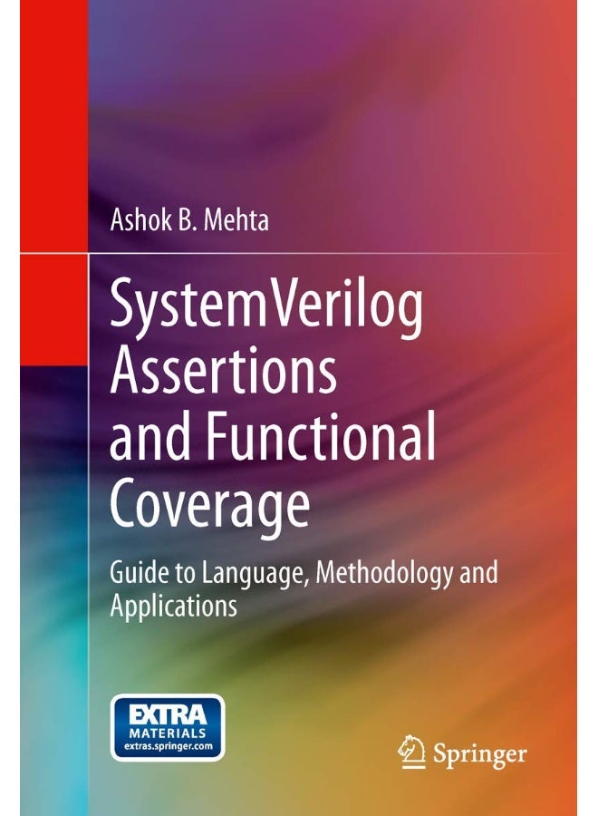 SystemVerilog Assertions and Functional Coverage: Guide to Language, Methodology and Applications