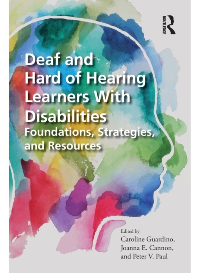 Deaf and Hard of Hearing Learners With Disabilities Foundations Strategies and Resources - Paperback