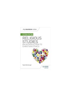 My Revision Notes CCEA GCSE Religious Studies: An introduction to Christian Ethics 