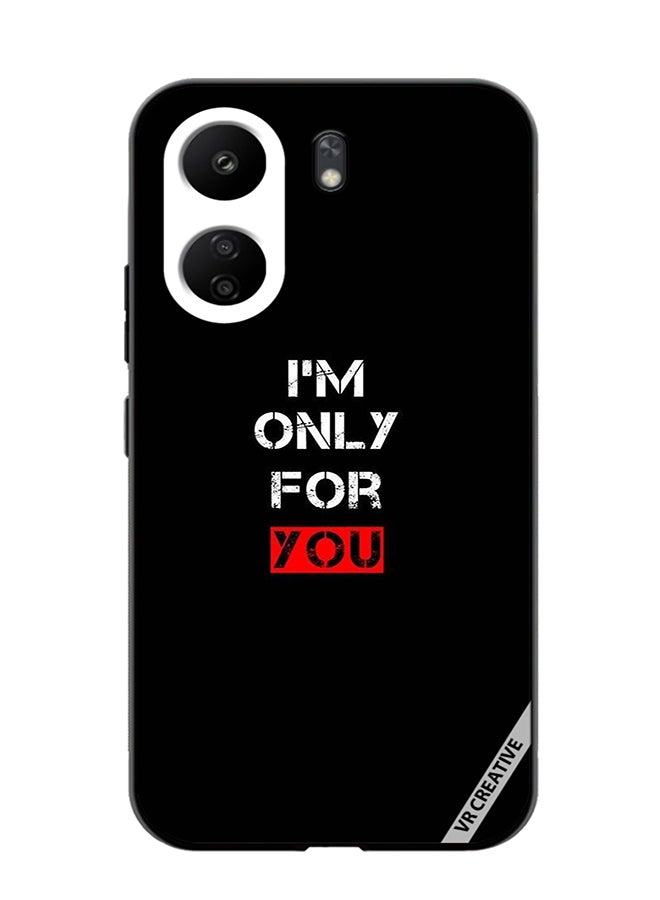 VR CREATIVE Protective Case Cover For Xiaomi Redmi 13C I'M Only For You Design Multicolour - Image 1