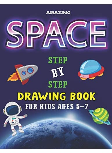 AMAZING SPACE STEP BY STEP DRAWING BOOK FOR KIDS AGES 5-7: Explore, Fun with Learn... How To Draw Planets, Stars, Astronauts, Space Ships and More! | ... for children) Perfect Gift For Future Artists  - Image 1