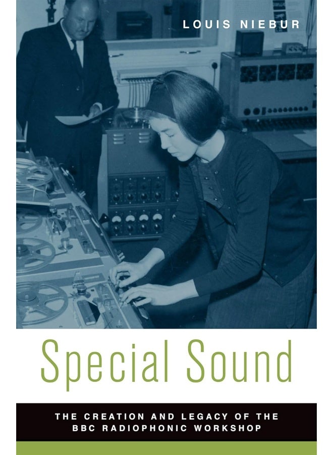 Special Sound: The Creation and Legacy of the BBC Radiophonic Workshop 