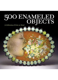 500 Enameled Objects: A Celebration of Color on Metal - pzsku/ZC039FD24E6129BD1B118Z/45/_/1721063374/012dac17-0a3c-47fe-842f-67b968643728