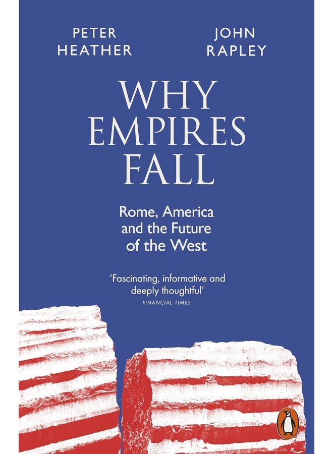 Why Empires Fall: Rome, America and the Future of the West 