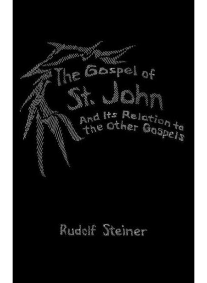The Gospel of St John and its Relation to the Other Gospels - Paperback