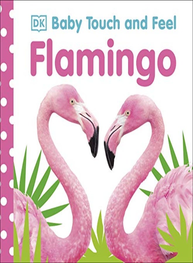 Baby Touch and Feel Flamingo 