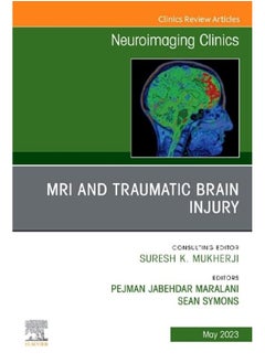 MRI and Traumatic Brain Injury, An Issue of Neuroimaging Clinics of North America (Volume 33-2) 