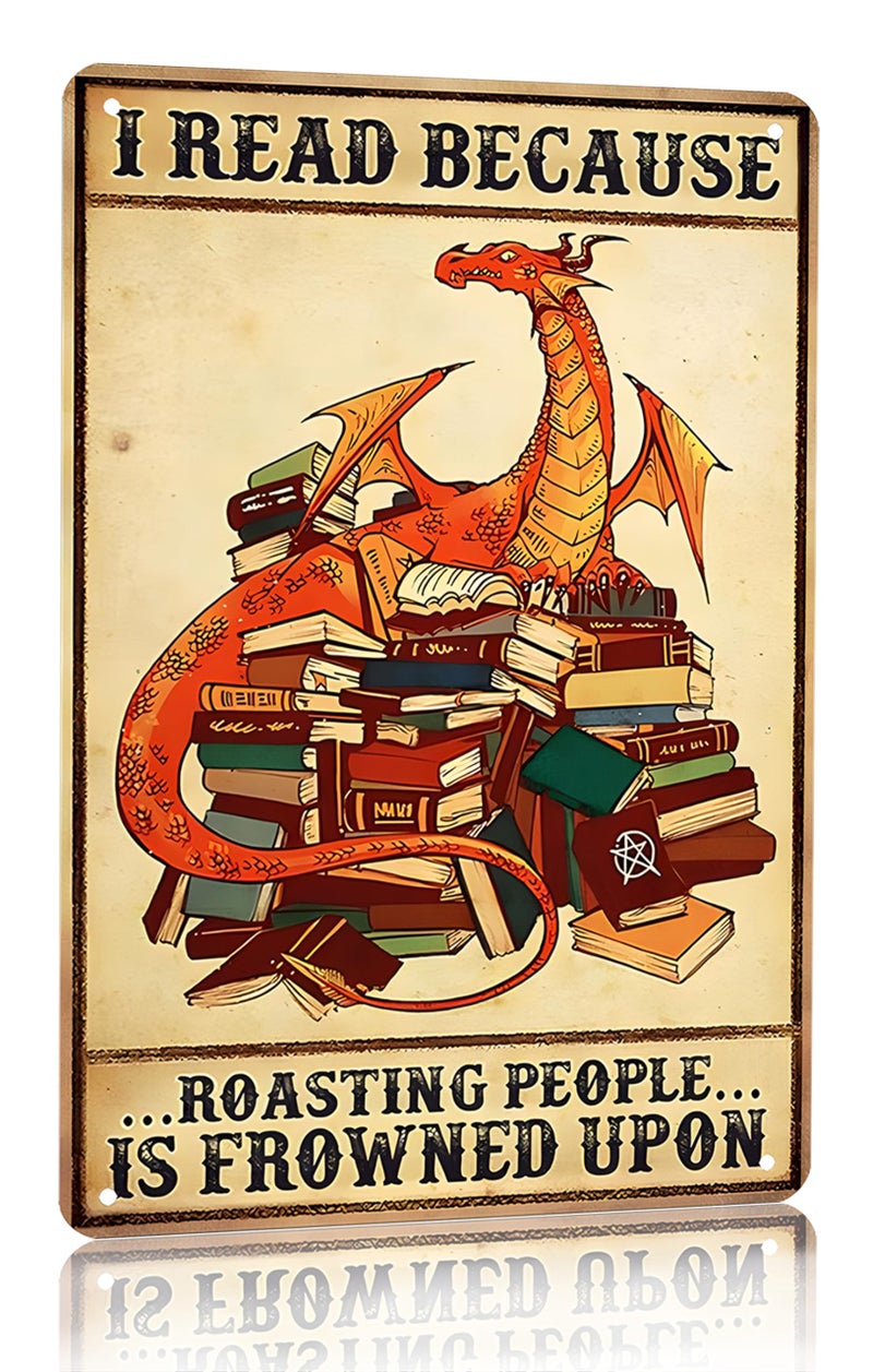 Smilelife Bookish Gifts Dragon Gifts Funny Dragon Tin Sign I Read Because Roasting People Is Frowned Upon Sign for Home Cafe Bedroom Library Bookshelf Wall Decor 8x12 Inch (3019) - Image 1