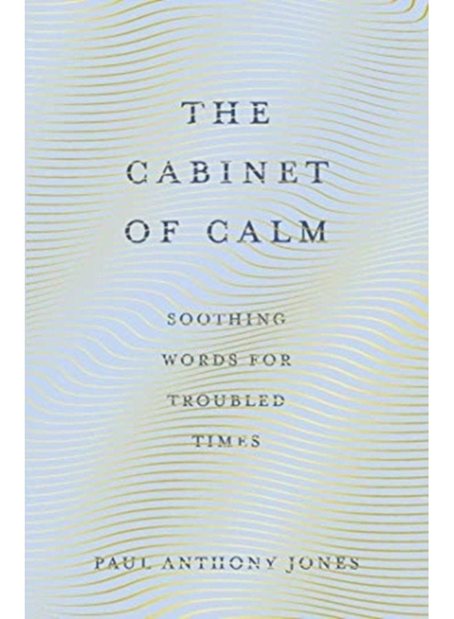 The Cabinet of Calm Soothing Words for Troubled Times - Paperback