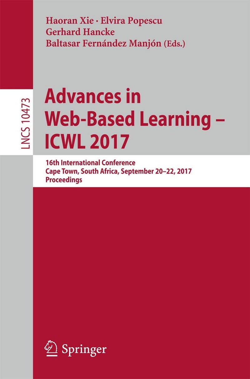 Advances in Web-Based Learning - ICWL 2017: 16th International Conference, Cape Town, South Africa, September 20-22, 2017, Proceedings 