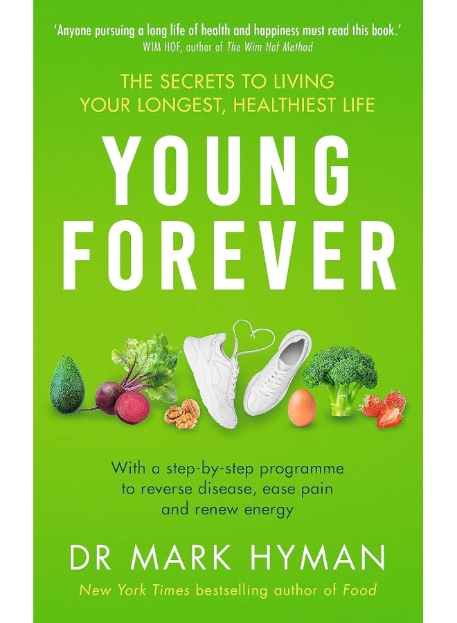 Young Forever: The Secrets to Living Your Longest, Healthiest Life 