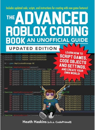 The Advanced Roblox Coding Book: An Unofficial Guide, Updated Edition: Learn How to Script Games, Code Objects and Settings, and Create Your Own World! - pzsku/ZC04FAB9FF09F9053A456Z/45/1760611830/a0a39c6b-f116-47c9-90a8-92440fc9580e