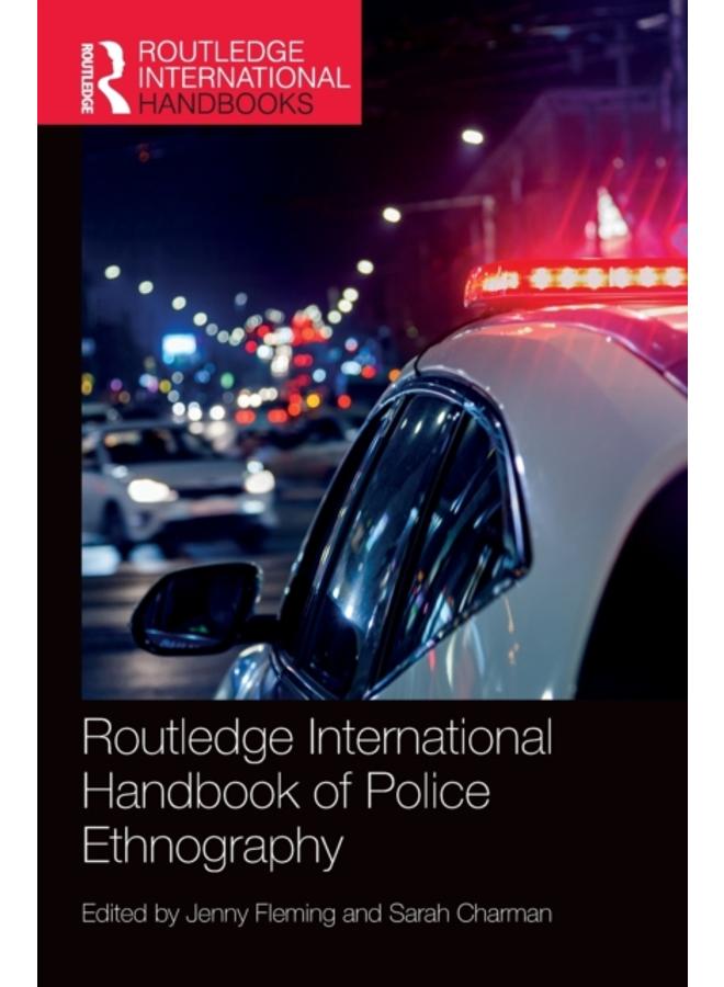 Routledge International Handbook of Police Ethnography