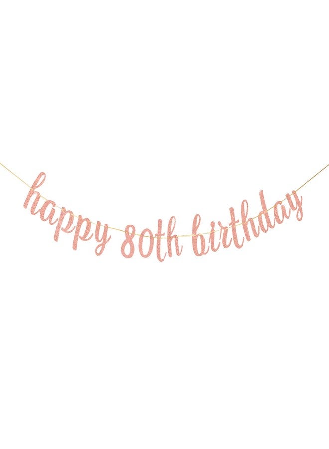 INNORU Glitter Happy 80th Birthday Banner - 80th Anniversary Sign Banner - Cheers to 80 Years Birthday Party Bunting Decorations Rose Gold - Image 1