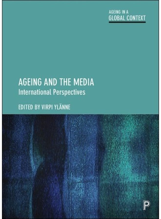 Ageing and the Media International Perspectives - Hardback