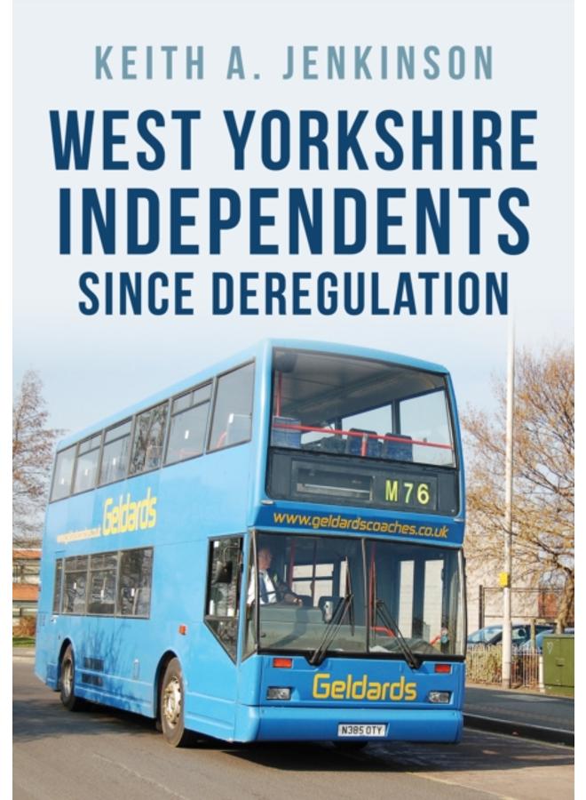 West Yorkshire Independents Since Deregulation 