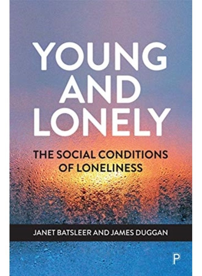 Young and Lonely The Social Conditions of Loneliness - Paperback