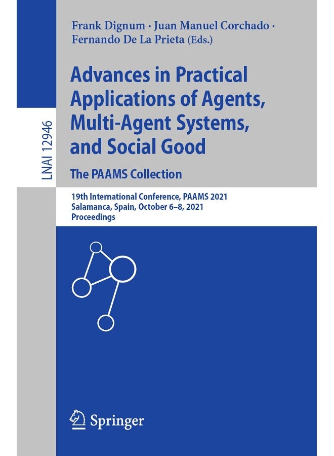 Advances in Practical Applications of Agents, Multi-Agent Systems, and Social Good. The PAAMS Collection: 19th International Conference, PAAMS 2021, Salamanca, Spain, October 6-8, 2021, Proceedings 