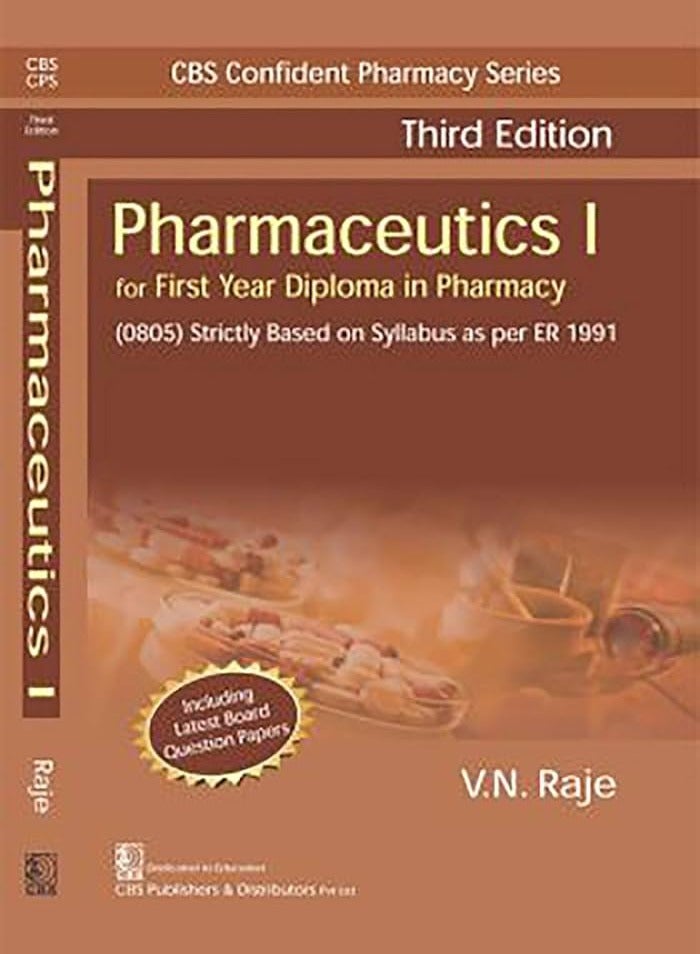 Pharmaceutics I: For First Year Diploma in Pharmacy (CBS Confident Pharmacy Series) 1st Edition by  V.N. Raje - 2021 
