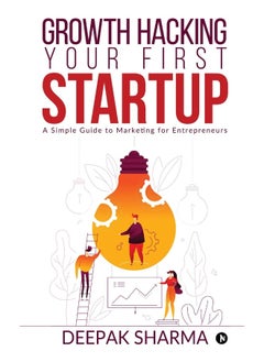 Growth Hacking Your First Startup: A Simple Guide to Marketing for Entrepreneurs