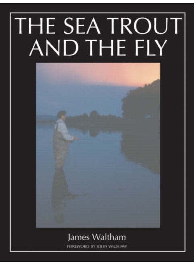 The Sea Trout and the Fly - Hardback