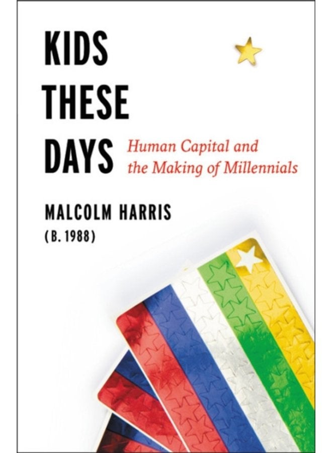 Kids These Days The Making of Millennials - Paperback