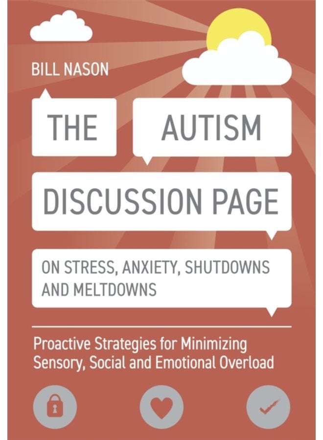 The Autism Discussion Page on Stress Anxiety Shutdowns and Meltdowns Proactive Strategies for Minimizing Sensory Social and Emotional Overload - Paperback