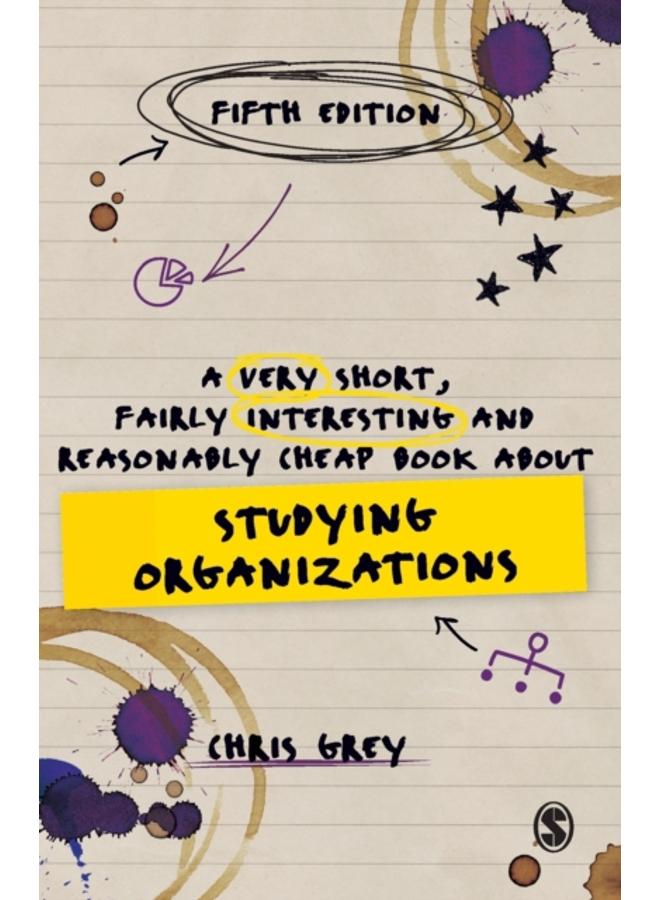A Very Short, Fairly Interesting and Reasonably Cheap Book About Studying Organizations 