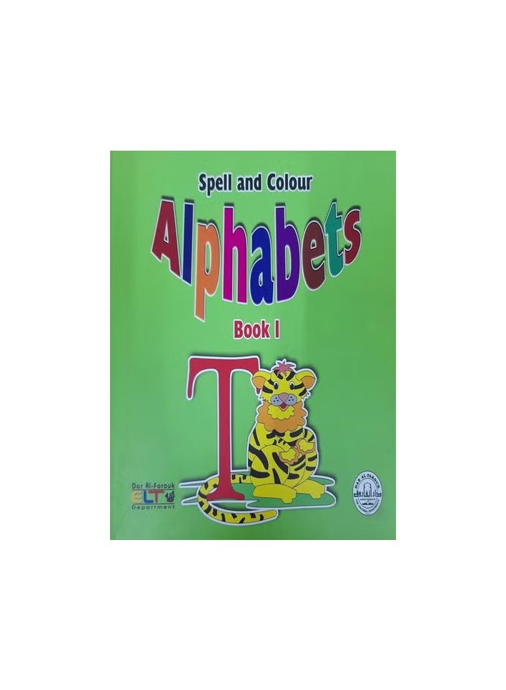Spell and Colour Alphabets (Book 1)