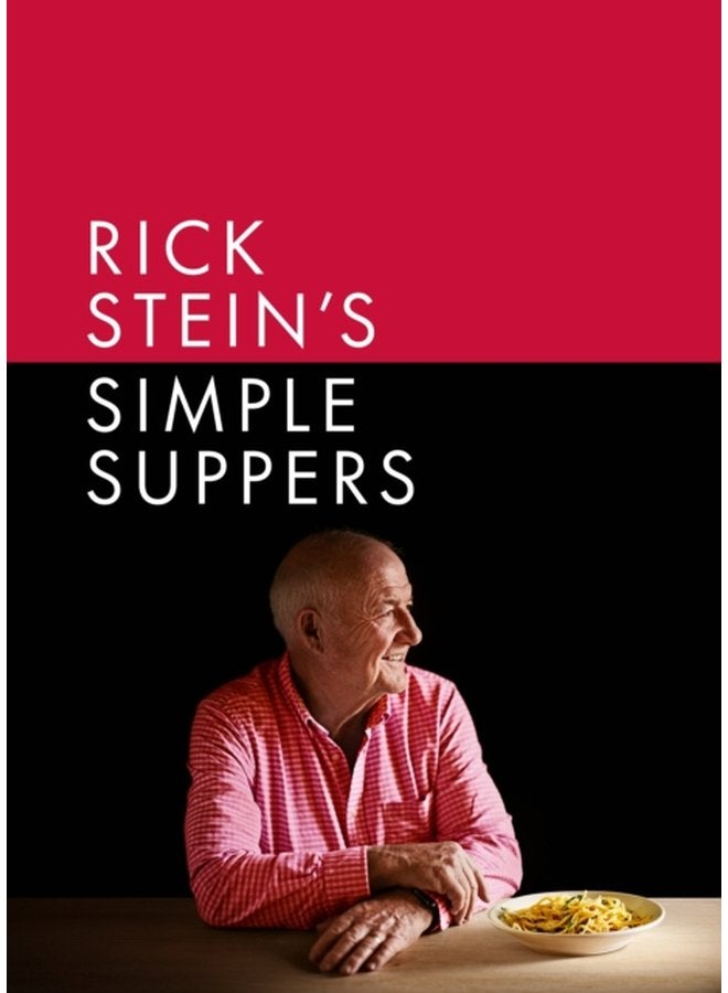 Rick Stein s Simple Suppers A brand new collection of over 120 easy recipes - Hardback