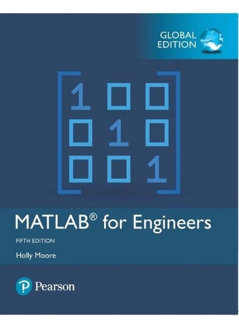 MATLAB for Engineers, Global Edition By Ms Holly Moore