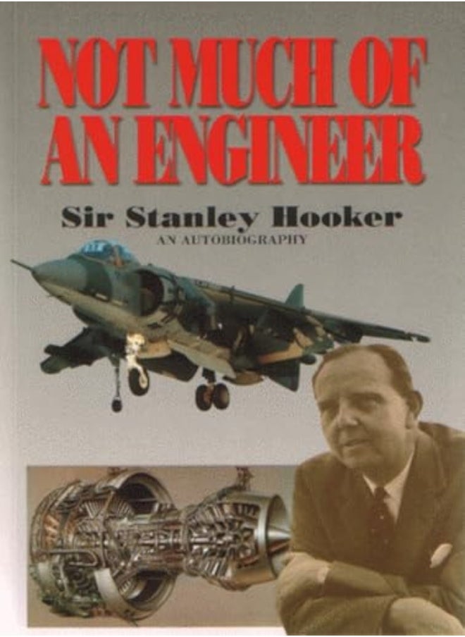 Not Much Of An Engineer:- An Autobiography 