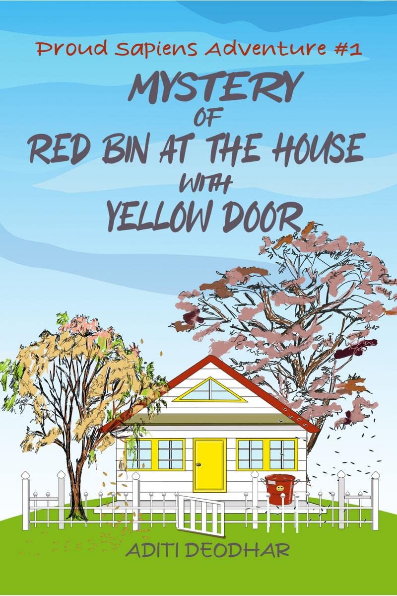 Mystery of Red Bin at the House with Yellow Door : Proud Sapiens Adventure 1