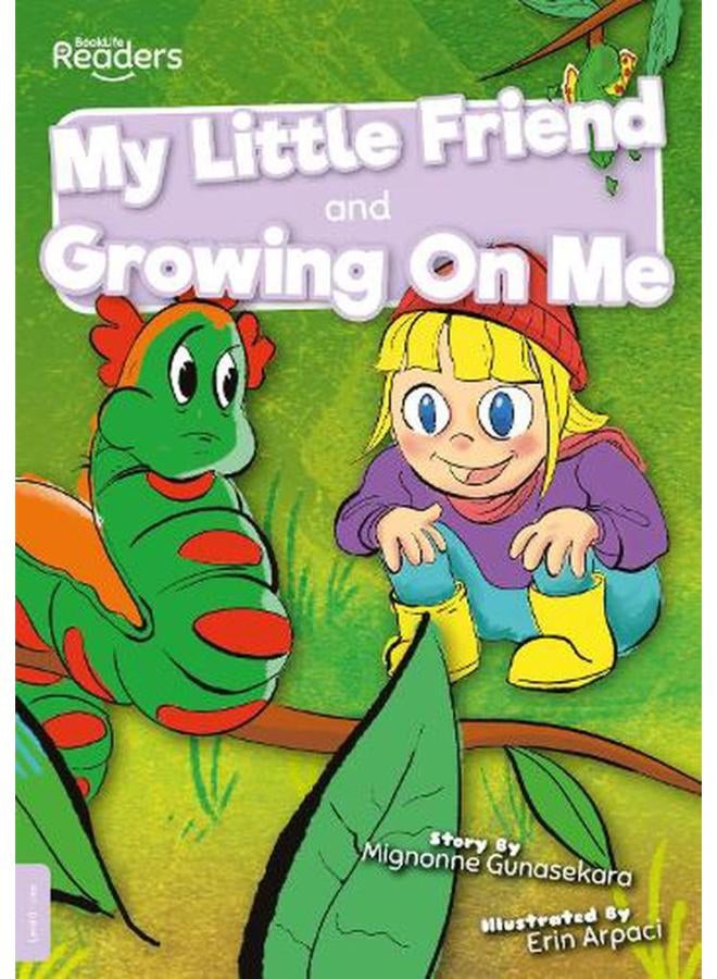 My Little Friend and Growing On Me BookLife Readers - Level 00 - Lilac Ed 1