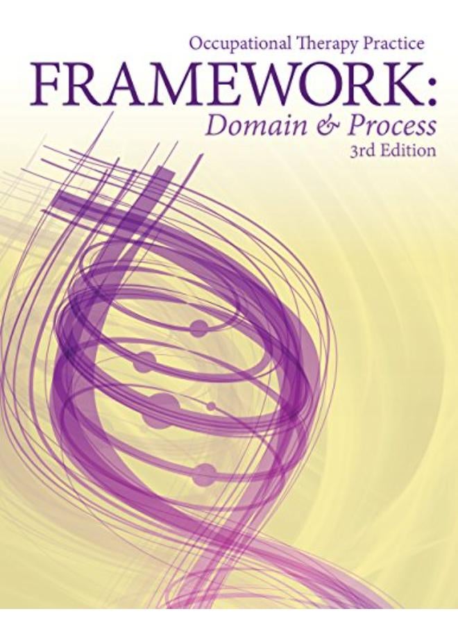 Occupational Therapy Practice Framework  Domain & Process  Ed   3