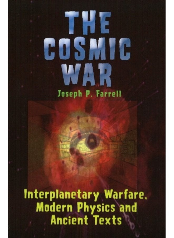 Cosmic War Interplanetary Warfare Modern Physics and Ancient Texts - Paperback
