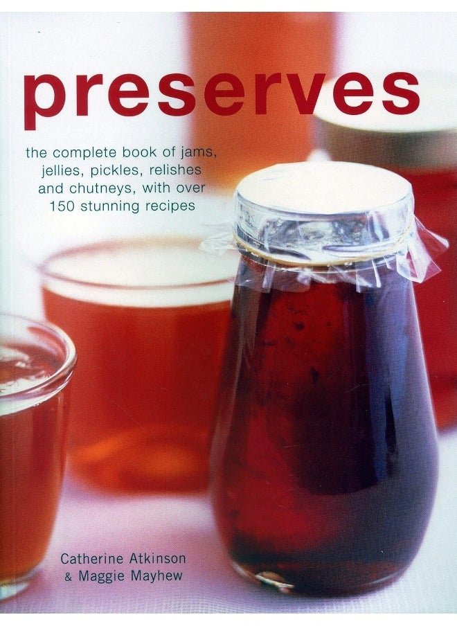 null - Preserves: The complete book of jams, jellies, pickles, relishes and chutneys, with over 150 stunning recipes - Image 1
