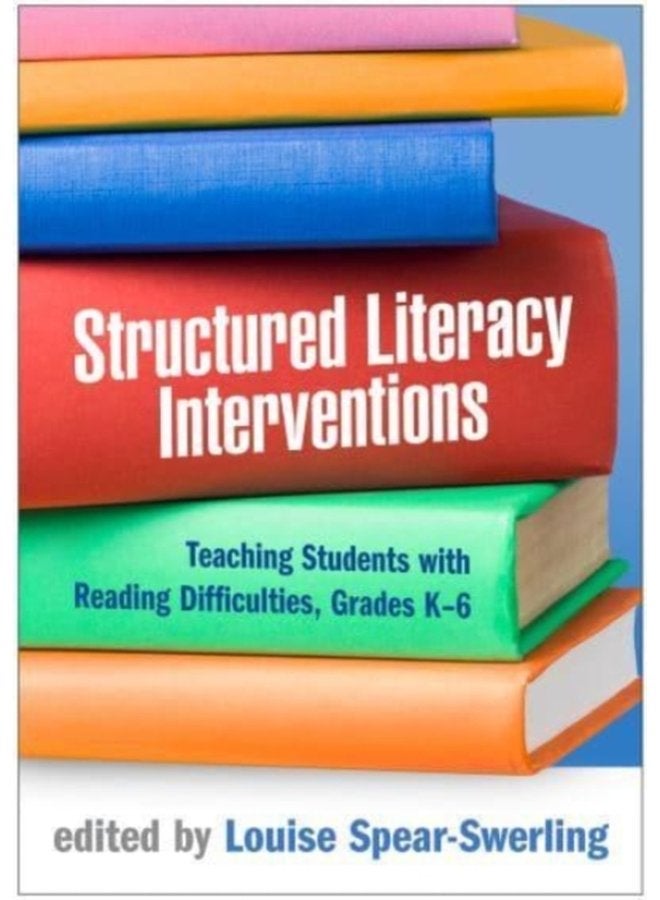 Structured Literacy Interventions Teaching Students with Reading Difficulties Grades K 6 - Paperback