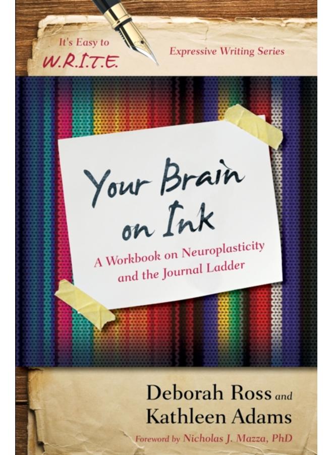 Your Brain on Ink : A Workbook on Neuroplasticity and the Journal Ladder 
