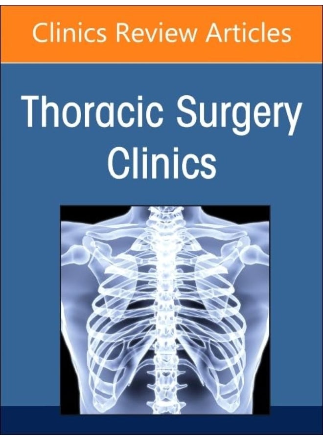 Robotic Thoracic Surgery, an Issue of Thoracic Sur: Volume 33-1 