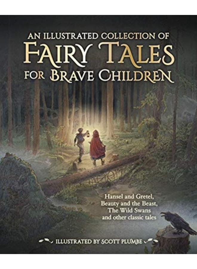 An Illustrated Collection of Fairy Tales for Brave Children