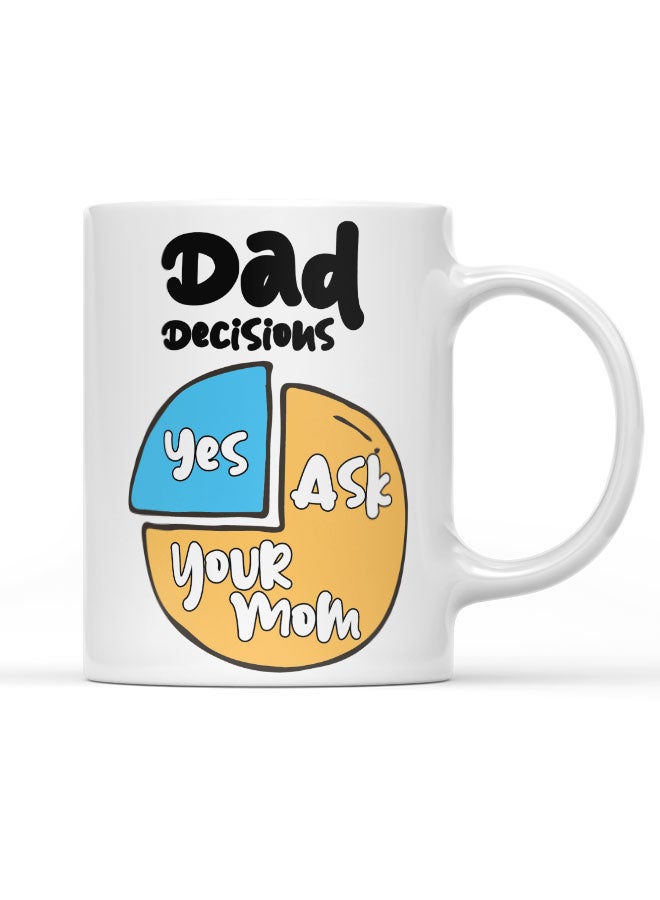LIT Coffee Mug Funny Dad QuoteWhite Mug Funny Father Decisions Cute Fathers Quote - Image 1