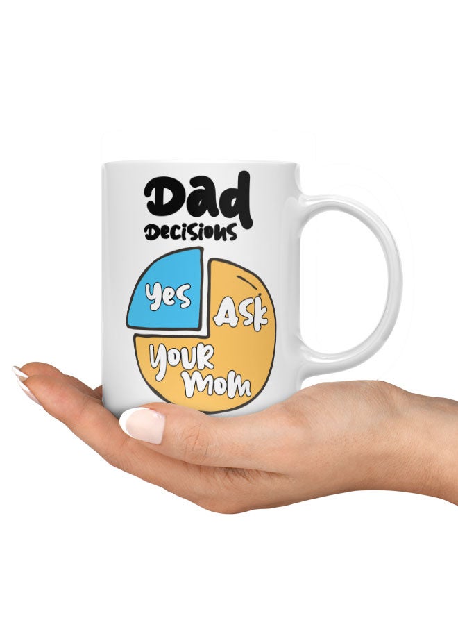 LIT Coffee Mug Funny Dad QuoteWhite Mug Funny Father Decisions Cute Fathers Quote - Image 3