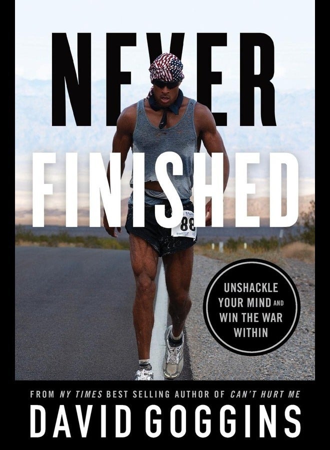 Never Finished Unshackle Your Mind and Win the War Within