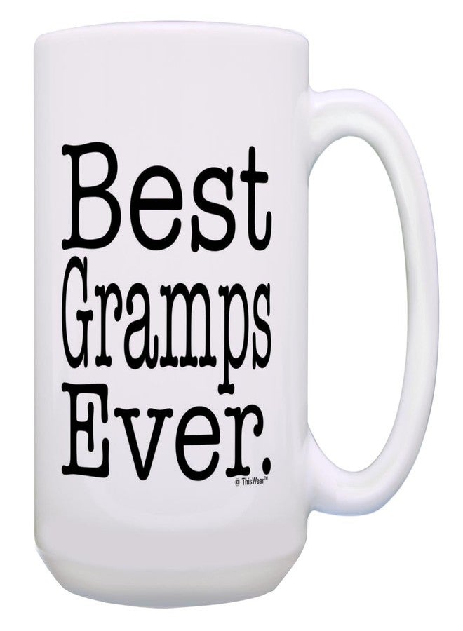 ThisWear Gramps Mug Best Gramps Ever Gramps Birthday Gifts Gramps Cup Gramps Presents 15oz Coffee Mug White - Image 1