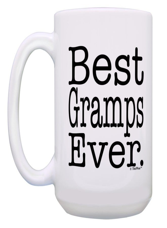 ThisWear Gramps Mug Best Gramps Ever Gramps Birthday Gifts Gramps Cup Gramps Presents 15oz Coffee Mug White - Image 3