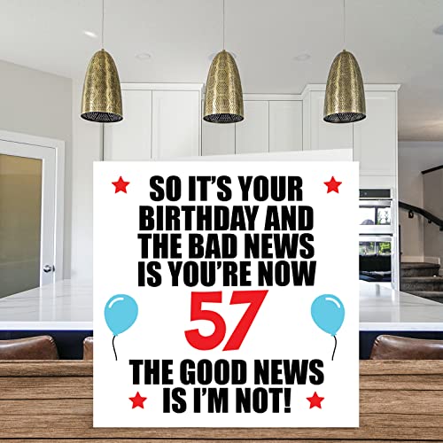 Stuff4 Funny 57th Birthday Card for Men Women - Bad News - Happy Birthday Cards for 57 Year Old Dad Papa Pops Mom Aunt Uncle Grandma Grandpa, 5.7 Inch Fifty-Seven Fifty-Seventh Bday Greeting Cards Gift - Image 3